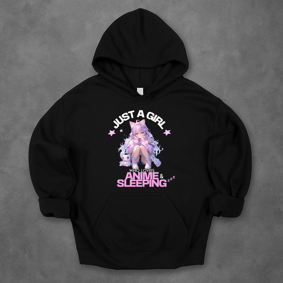Just A Girl Who Loves Anime & Sleeping Hoodie