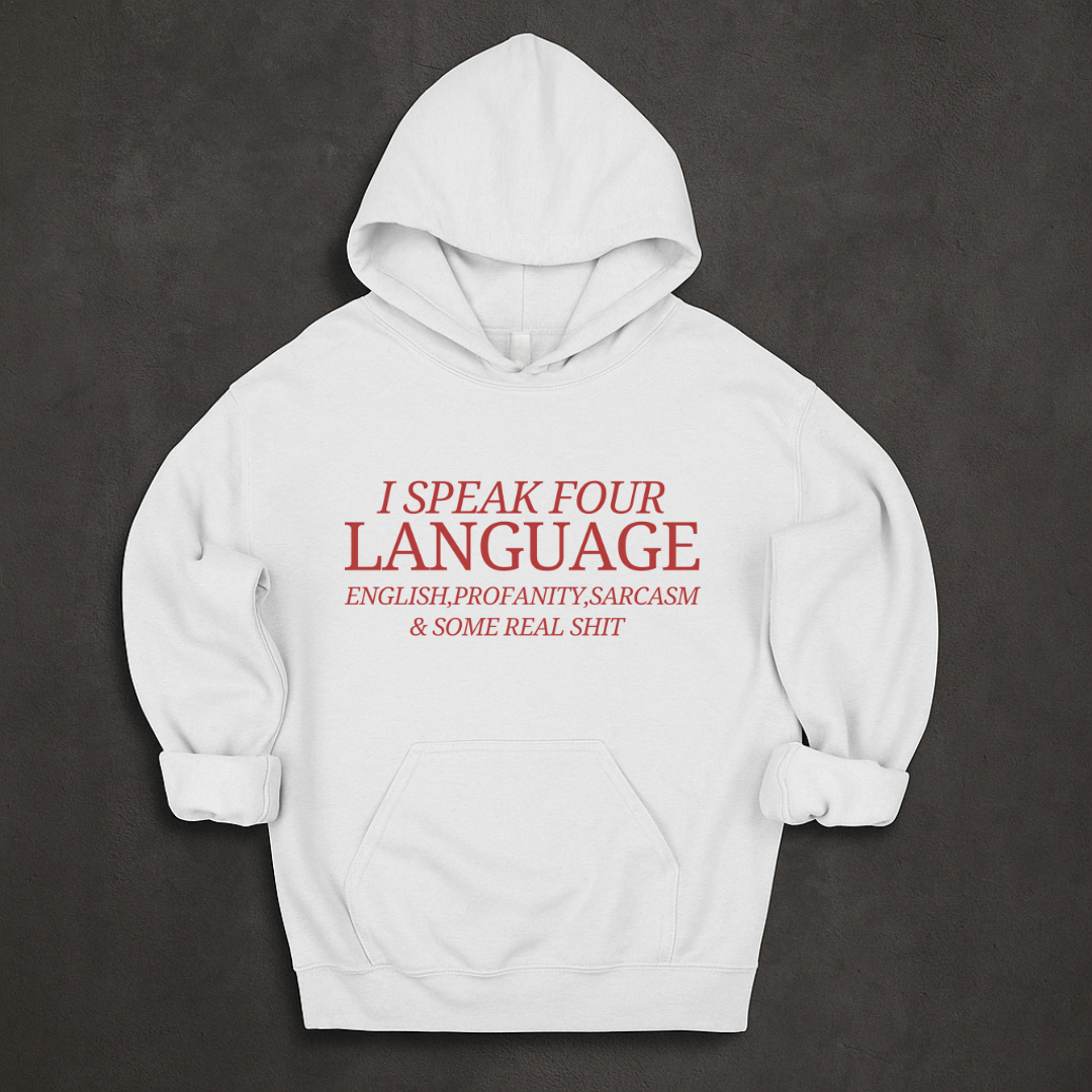I Speak Four Languages Sarcastic Funny Saying /Drinking / Joke / Humor Hoodie
