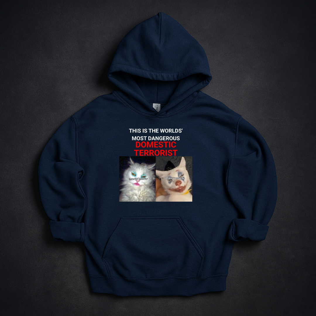 This Is The Worlds' Most Dangerous Domestic Terrorist Hoodie