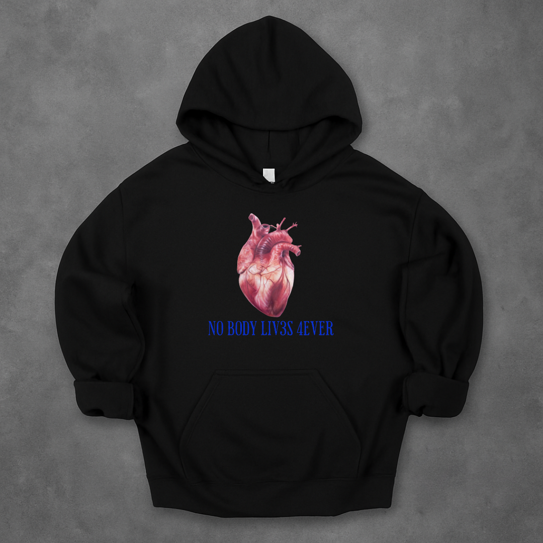 No Body Lives Forever Hoodie