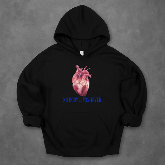 No Body Lives Forever Hoodie