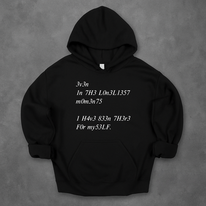 Even In The Loneliest Moments I Have Been There For Myself Hoodie