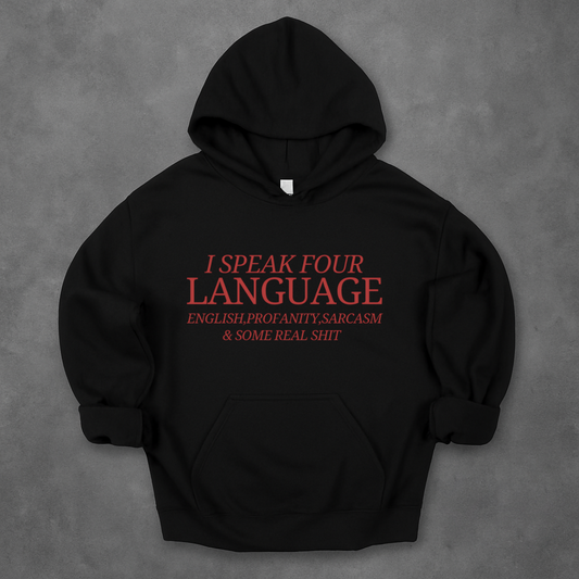 I Speak Four Languages Sarcastic Funny Saying /Drinking / Joke / Humor Hoodie