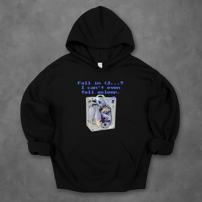 Fall in <3? I cant even fall asleep... Hoodie