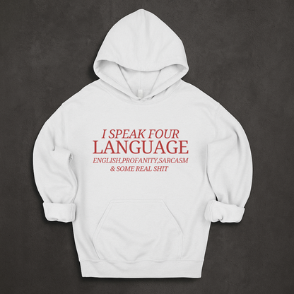 I Speak Four Languages Sarcastic Funny Saying /Drinking / Joke / Humor Hoodie