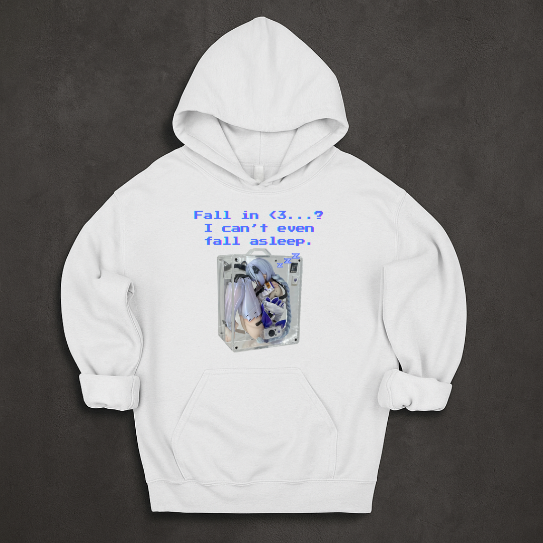 Fall in <3? I cant even fall asleep... Hoodie