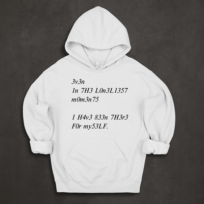 Even In The Loneliest Moments I Have Been There For Myself Hoodie