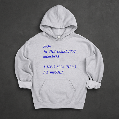Even In The Loneliest Moments I Have Been There For Myself Hoodie