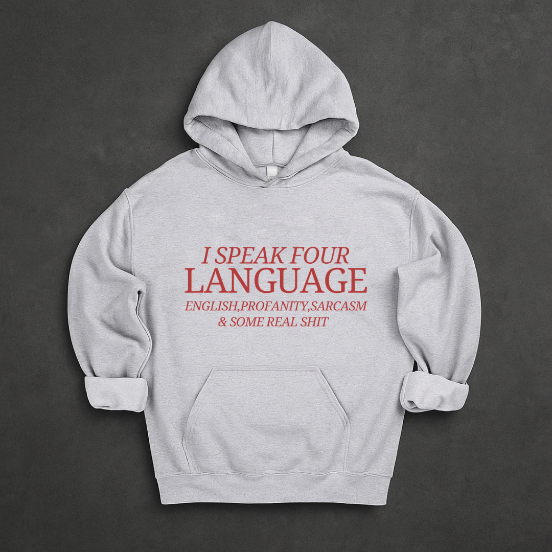 I Speak Four Languages Sarcastic Funny Saying /Drinking / Joke / Humor Hoodie