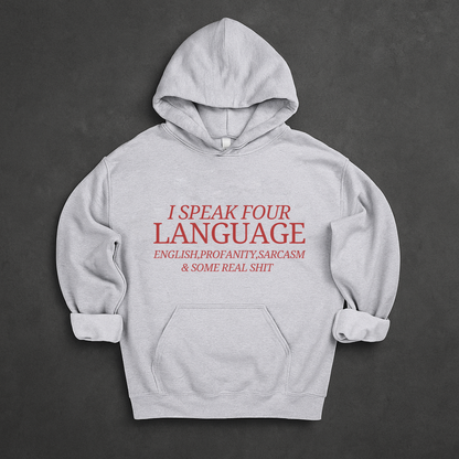 I Speak Four Languages Sarcastic Funny Saying /Drinking / Joke / Humor Hoodie