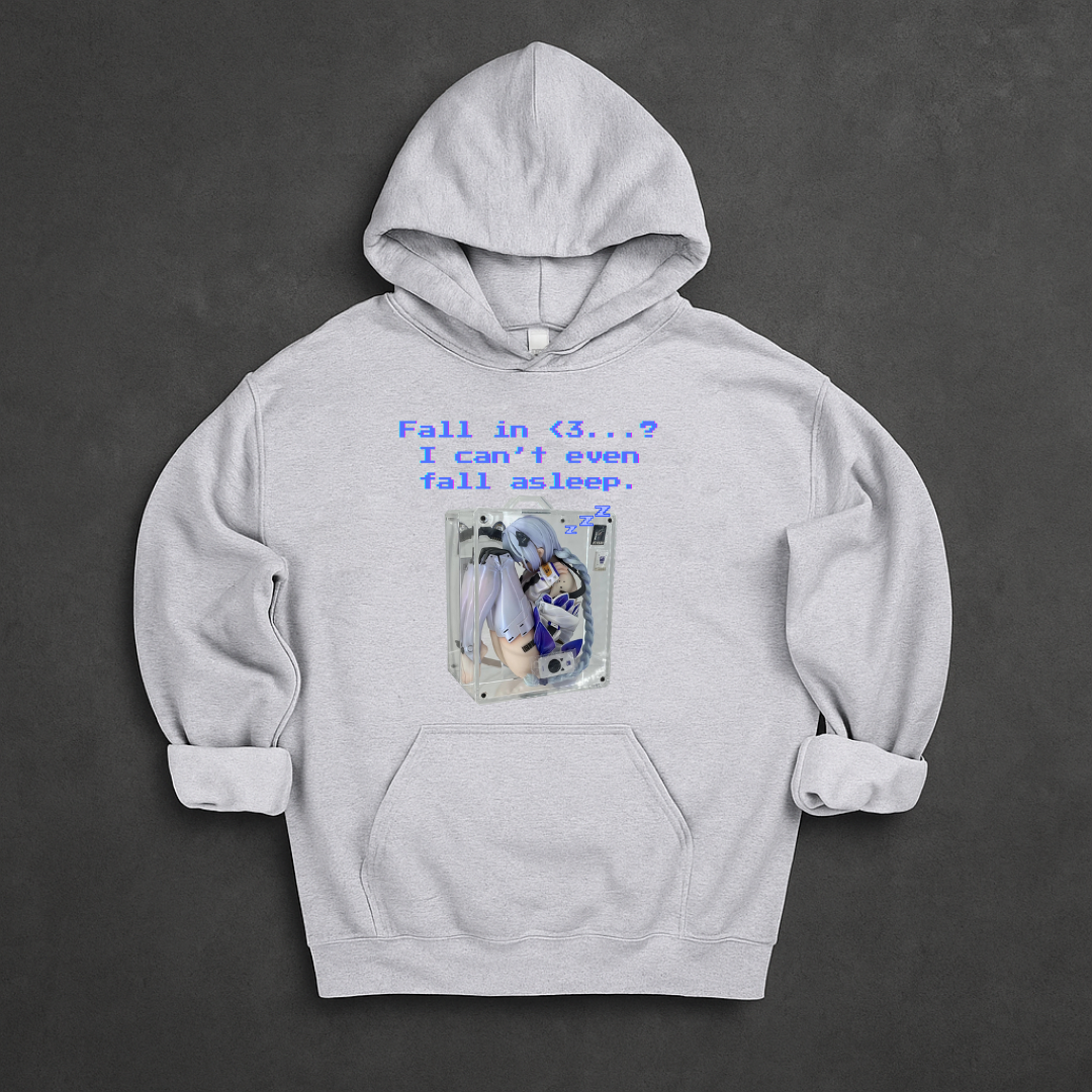 Fall in <3? I cant even fall asleep... Hoodie