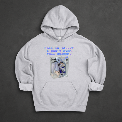 Fall in <3? I cant even fall asleep... Hoodie