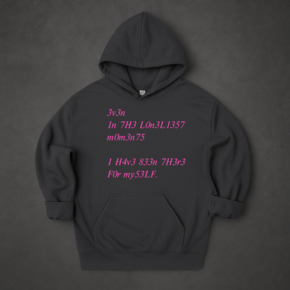 Even In The Loneliest Moments I Have Been There For Myself Hoodie